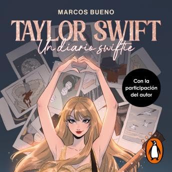 Taylor Swift: Un diario swiftie - Marcos Bueno