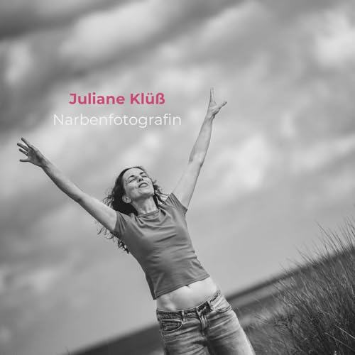 #013 Begegnung mit Juliane &ndash; Narbenfotografin mit Herz