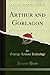 Arthur and Gorlagon (Classic Reprint)