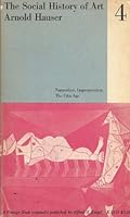 The Social History of Art, Vol. 4: Naturalism, Impressionism, The Film Age B001HE9JW8 Book Cover