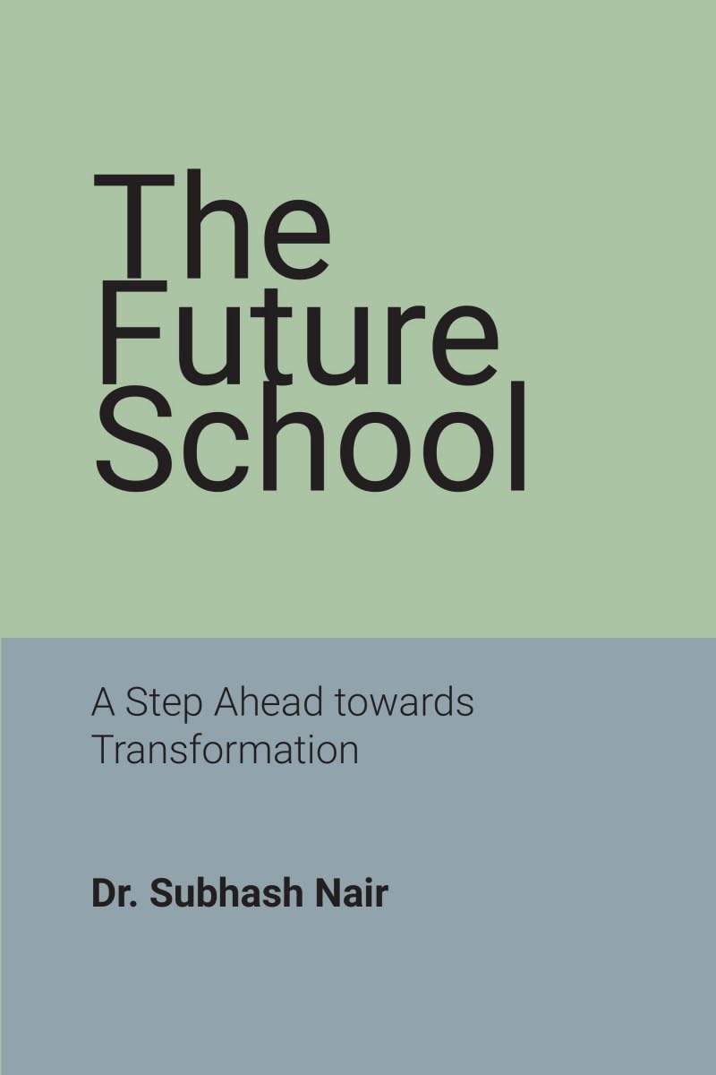 The Future School: A Step Ahead towards Transformation