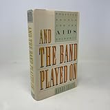 And the Band Played on: Politics, People, And the AIDS Epidemic