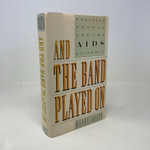 Image of And the Band Played on: Politics, People, and the AIDS Epidemic