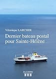 Dernier bateau postal pour Sainte Hélène