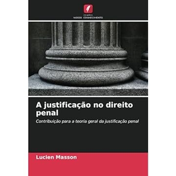 Capa do livro A justificação no direito penal: Contribuição para a teoria geral da justificação penal