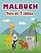 Malbuch Tiere Ab 2 Jahren: Ausmalbuch für Jungen und Mädchen | Perfekt zum Malen und Lernen erster Tiere / Geschenke für 2 Jahre alte Mädchen und Jungen