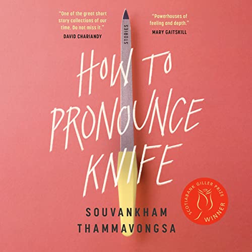 How to Pronounce Knife Stories (Audible Audio Edition) Souvankham