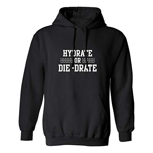Hydrate or Die-Drate Adult Hooded Sweatshirt in Black - Medium