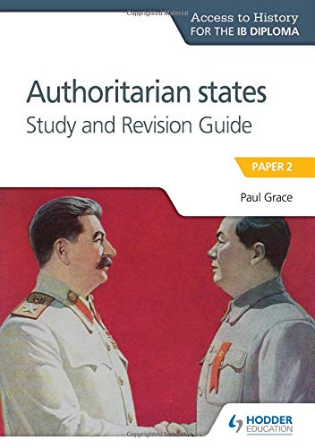 Hodder Education Access to History for the IB Diploma: Authoritarian States Study and Revision Guide: Paper 2