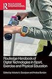 Routledge Handbook of Digital Technologies in Sport, Exercise and Physical Education (Routledge International Handbooks)