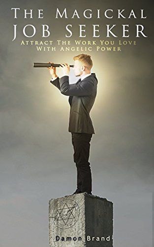 Télécharger The Magickal Job Seeker: Attract The Work You Love With Angelic Power (The Gallery of Magick) (Engli Gratuit
