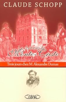 Paperback Le chateau de Monte Cristo trois jours chez M. Alexandre Dumas [French] Book