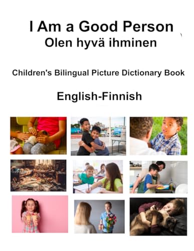 English-Finnish I Am a Good Person / Olen hyvä ihminen Children's Bilingual Picture Dictionary Book