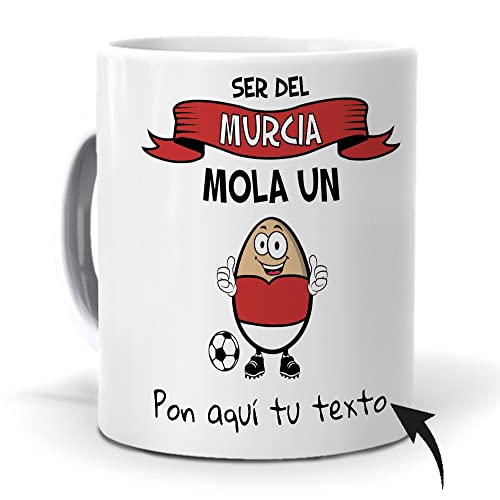 Taza Personalizada con Texto. Regalo Original. Ser del Murcia Mola un Huevo con Nombres. Haz