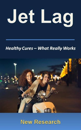 Jet Lag - What Really Works: New Jet Lag Research For Natural Cures & Relief Jet Lag - What Really Works: New Jet Lag Research For Natural Cures & Relief