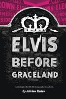 ELVIS BEFORE GRACELAND: -exclusive insight to Elvis’ life while driving a truck at Crown Electric B0D7HSDHYH Book Cover
