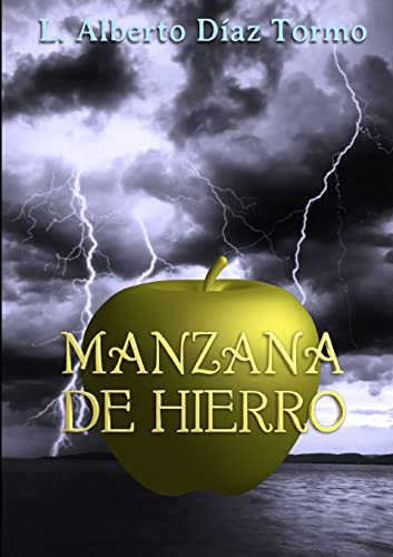 MANZANA DE HIERRO (Spanish Edition)