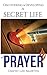 Discovering & Developing a Secret Life of Prayer (Developing Your Spiritual Life)