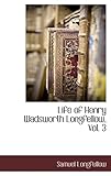 Life of Henry Wadsworth Longfellow, Vol. 3