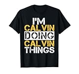 I'm CALVIN Doing CALVIN Things T-Shirt Name CALVIN T-Shirt
