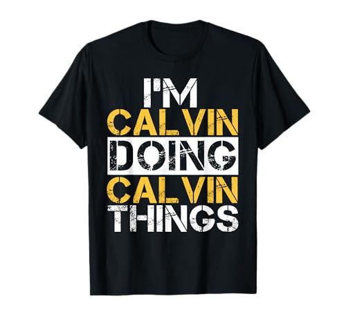 I'm CALVIN Doing CALVIN Things T-Shirt Name CALVIN T-Shirt