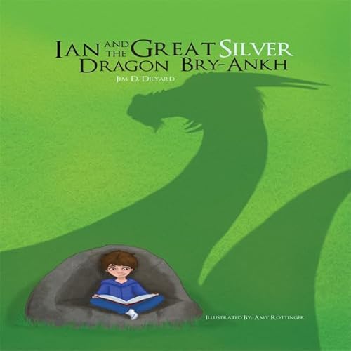 Ian and the Great Silver Dragon Bry-Ankh Audiolivro Por Jim Dilyard capa
