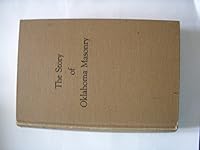 The Story of Oklahoma Masonry: the First Seventy-five Years of Symbolic Masonry, 1874 to 1949 B003X5JAUA Book Cover