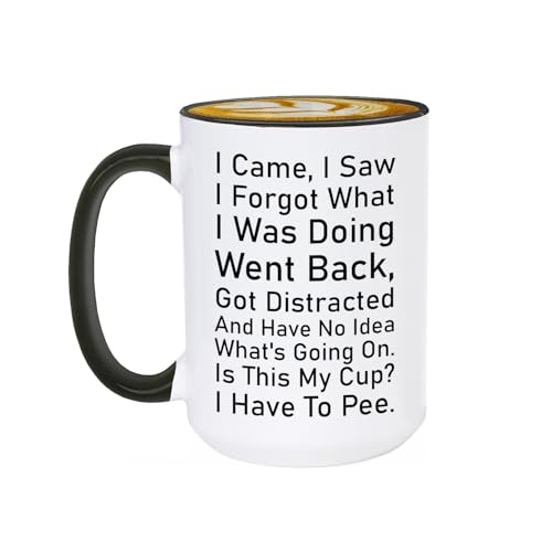 I Came I Saw I Forgot Coffee Mug Have No Idea Whats Going