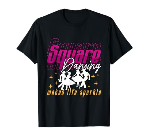 Square Dancing Hace Vida Western Dancing Square Dancing Camiseta