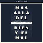 Análisis: Más allá del bien y el mal - Friedrich Nietzsche