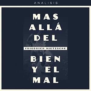 Análisis: Más allá del bien y el mal - Friedrich Nietzsche