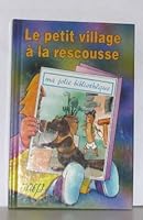 Le Petit Village a la Rescousse 2737271932 Book Cover