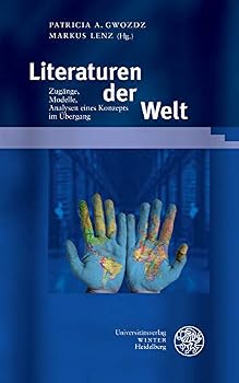 Hardcover Literaturen Der Welt: Zugange, Modelle, Analysen Eines Konzepts Im Ubergang [German] Book