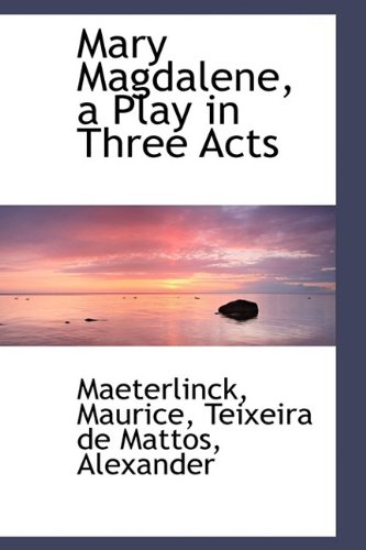 Mary Magdalene, a Play in Three Acts