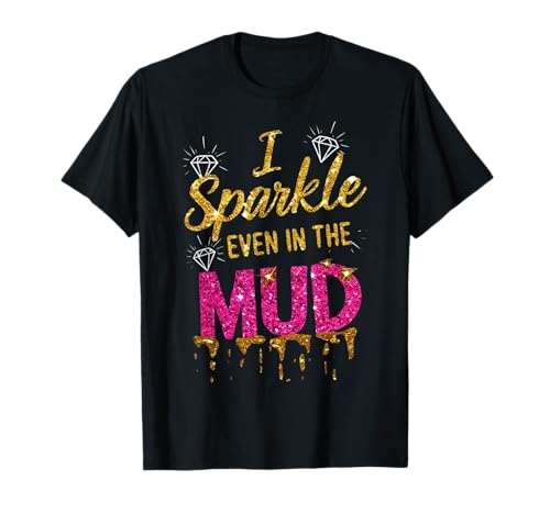 Donna I Sparkle Even in Mud Run Team Princess Mudding Girls Maglietta