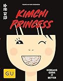 Kimchi Princess: Koreans cook it better (GU Länderküche)