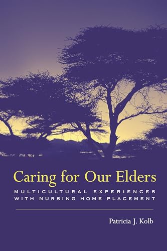 Caring for Our Elders: Multicultural Experiences with Nursing Home Placement