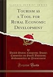 Tourism as a Tool for Rural Economic Development (Classic Reprint) (English Edition)