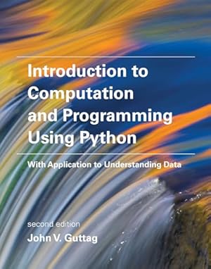 Book cover Introduction to Computation and Programming Using Python, second edition: With Application to Understanding Data