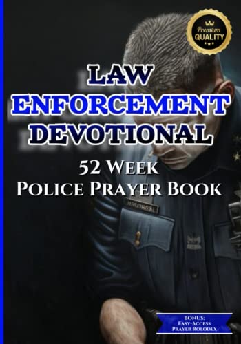 Law Enforcement Devotional: 52 Week Police Prayer Book with Bonus Prayer Rolodex, Law Enforcement Devotional Book
