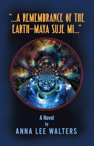 A Remembrance of the Earth - Maya Suje Mi