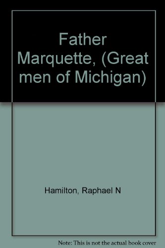 Father Marquette, (Great men of Michigan) B0006BZ8IC Book Cover