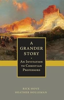 Paperback A Grander Story: An Invitation to Christian Professors Book