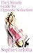 The Ultimate Guide To Hypnotic Seduction: Learn The Secrets Of Language Patterns, Anchoring, Covert Hypnosis And How You Can Be Charismatic, Irresistible And Use Hypnotic Seduction. (English Edition)