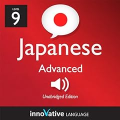 Learn Japanese - Level 9: Advanced Japanese, Volume 1: Lessons 1-25 cover art