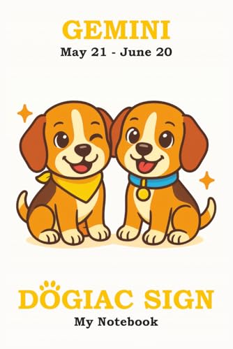 GEMINI DOGIAC SIGN - My Notebook: The ultimate notebook for the zodiac’s curious communicator - with two adorable Beagle pups to match your brilliant dual nature