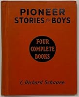 Pioneer Stories for Boys, Four Complete Books in One Volume: The Life of Daniel Boone, Davy Crockett, Kit Carson, Buffalo Bill B001NGM7P6 Book Cover