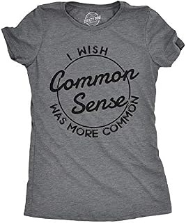 Womens I Wish Common Sense was More Common Tshirt Funny Sarcastic Tee