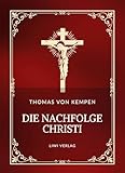 Thomas von Kempen: Die Nachfolge Christi. Vollständige Neuausgabe