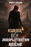 Kurier der zersplitterten Reiche (Chroniken der Verhüllten Reiche)